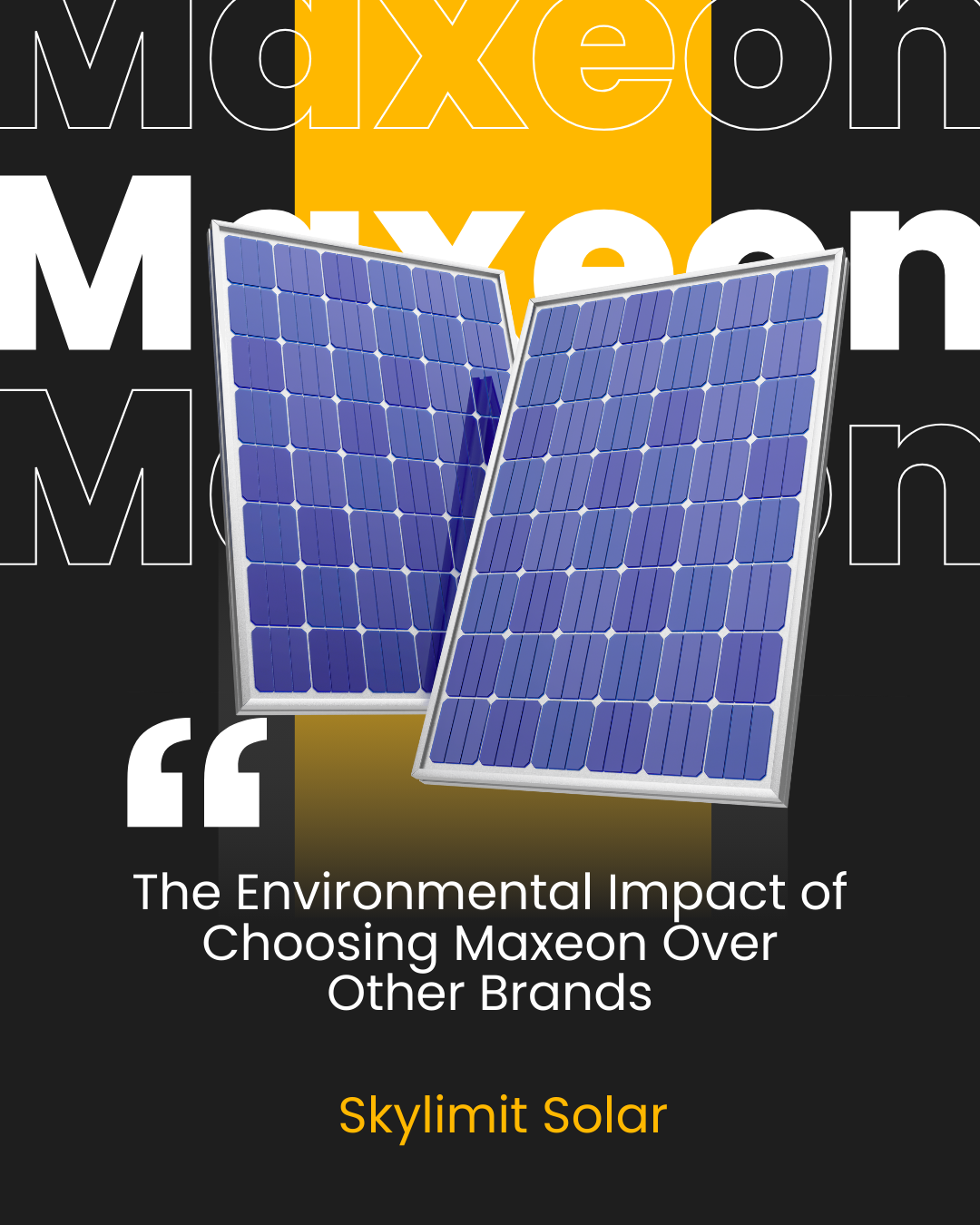 The Environmental Impact of Choosing Maxeon Over Other Brands
